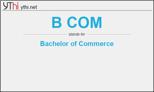 What does B COM mean? What is the full form of B COM?